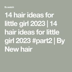 14 hair ideas for little girl 2023 | 14 hair ideas for little girl 2023 #part2 | By New hair