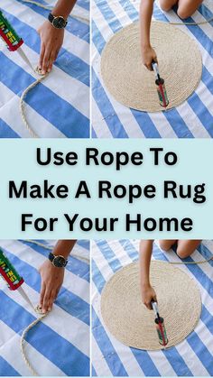 how to use rope to make a rope rug for your home - step by step instructions