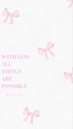 pink bows and the words with god all things are possible