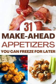 the cover of 31 make - ahead appetizers you can freeze for later