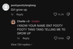 two tweets are shown with the caption'i know your name isn't potty tang telling me to grow up '