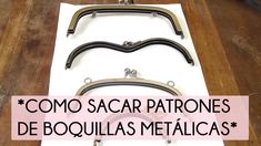 two pieces of metal sitting on top of a wooden table next to each other with the words como sacar patrones de boquilas metalicas