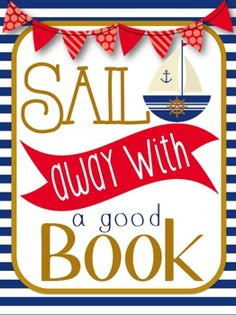 a sign that says sail away with a good book on the front and back of it