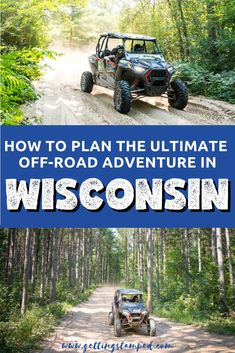 the ultimate off - road adventure in wisconsin