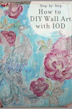 a book with an image of flowers and birds on it, in front of the title how to diy wall art with 10d