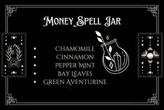 a black and white sign with words on it that say money spell jar, chamomile cinnamon pepper mint bay leaves green aventure