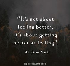 #feels #embodiment #feelings Embodiment Quotes, Gabor Mate, Feel Good, Inspirational Quotes, Healing, Feelings