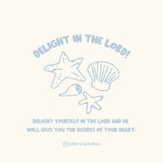 a card with the words delight in the lord and he will give you the dishes of your heart