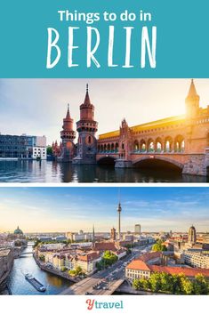 two pictures with the words things to do in berlin on them and an image of a river