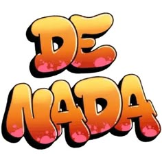 the words de nadda are painted in orange and pink