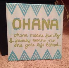 a canvas with the words ohana and family means no one gets left behind