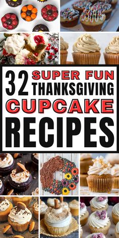 twelve thanksgiving cupcakes with text overlay that reads, 32 super fun thanksgiving cupcake recipes