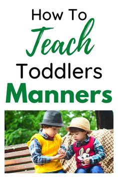 two toddlers sitting on a bench with the title how to teach toddlers manners