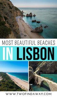 the most beautiful beaches in lisbon, portugal with text overlaying it