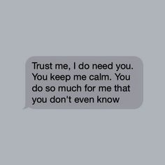 a text message that reads trust me, i do need you