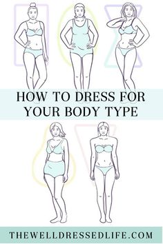 How to Dress Your Body Type Dress Your Body Type, Body Type Clothes, Dress For Body Shape, Apple Body Type, Dress For Your Body Type, Types Of Body Shapes, Dress Body Type, Curvy Body Types, Hourglass Body Shape