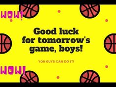 a yellow background with basketballs and the words good luck for tomorrow's game, boys