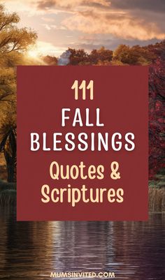 the words 11 fall blessings, quotes and pictures are in front of a lake