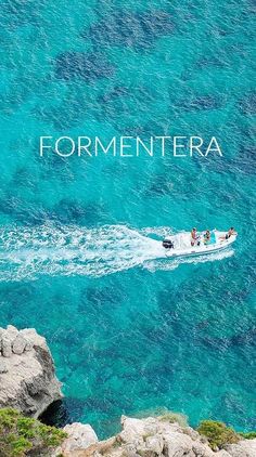 people in a small boat on the water near rocks and cliffs with text that reads formentera