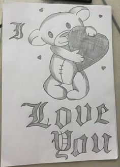 a drawing of a teddy bear holding a heart with the words love you written on it