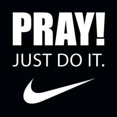 the words pray just do it in white on a black background with a nike logo