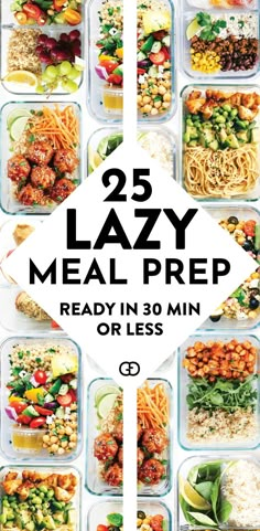 25 lazy meal prep meals that are ready in 30 minutes or less to be eaten