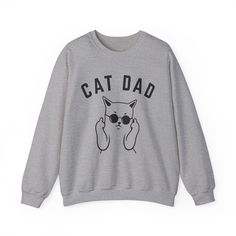 a cat dad sweatshirt with sunglasses on it