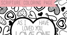 a coloring page with the words as i have loved you, love one another on it