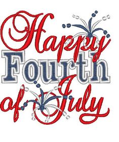 the words happy fourth of july are in red, white and blue embroidery on a white background