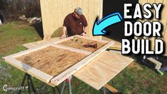 a man is working on an outdoor door frame with the words easy door build in front of him