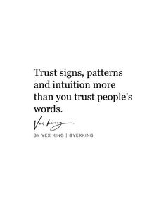 a white background with a quote from the book trust signs, patterns and intention more than you trust people's words