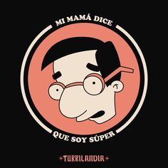 an image of a man with glasses and the words, mr mama dice que soy super