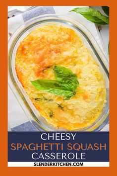 cheesy spaghetti squash casserole in a glass dish with basil on top