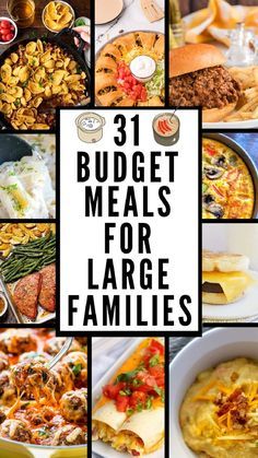 a collage of pictures with the words 31 budget meals for large families on them