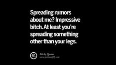 Quotes About Rumors, Insulting Quotes, Quotes About Haters, Fake Friend Quotes, Sarcasm Quotes, Bio Quotes, Sassy Quotes, Sarcastic Quotes Funny, Badass Quotes