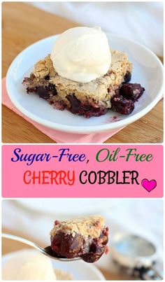 two pictures with different types of desserts on them and the words sugar - free, oil - free cherry cobbler