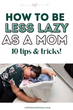 a woman sleeping in a laundry basket with the words how to be less lazy as a mom