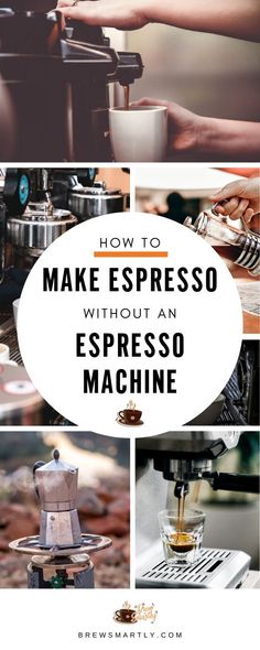 the words how to make espresso without an espresso machine are shown