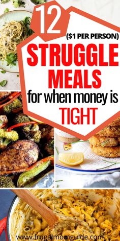 Pictures of budget-friendly meals. Pin Title reads: 12 ($1 per person) Struggle Meals for when Money is Tight Struggle Meals, Cheap Family Dinners, Cheap Meal Plans, Frugal Meal Planning, Cheap Family Meals, Large Family Meals