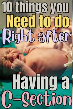 a baby laying on top of a bed with the words 10 things you need to do right after having a c - section