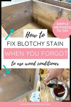 how to fix blotchy stain when you forgot to use wood conditioner