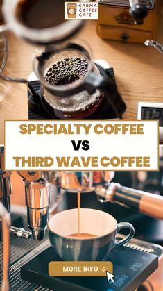 coffee being poured into a cup with the words specialty coffee vs third wave coffee on it