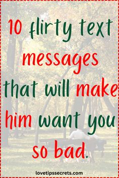 Flirty Text, He Wants, Text Messages, Want You