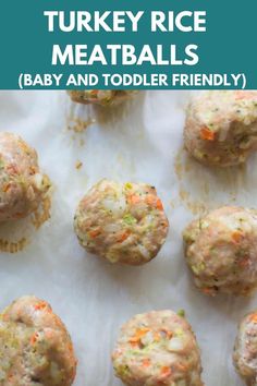 turkey rice meatballs with baby and toddler friendly recipe on the bottom right side