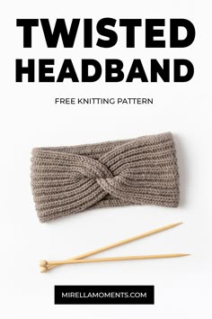 a knitted headband with two knitting needles next to it and the text, twisted headband free knitting pattern