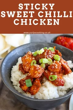 the recipe for sticky sweet chili chicken is in a bowl with rice and green onions