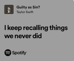 an ad for spotify with the caption'i keep recalling things we never did '