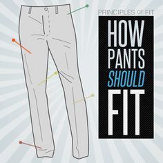 How Pants Should Fit – The Principles of Fit | Primer Men Tips, Mens Attire, Mens Fashion Rugged, Well Dressed Men, Fashion Advice