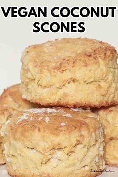 three biscuits stacked on top of each other with the words vegan coconut scones