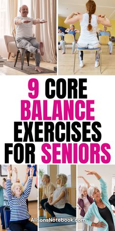 the words 9 core balance exercises for seniors are shown in this collage with images of people